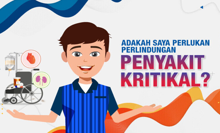 Adakah saya perlukan perlindungan penyakit kritikal?